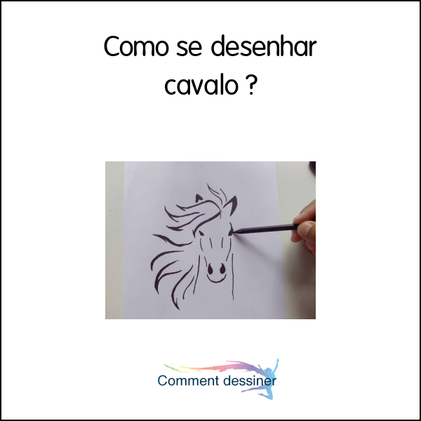 Como se desenhar cavalo